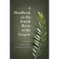 A Handbook on the Jewish Roots of the Gospels - Paperback