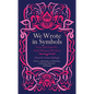 We Wrote in Symbols: Love and Lust by Arab Women Writers - Paperback