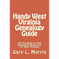 Handy West Virginia Genealogy Guide: All You Need to Find Genealogy Resources for West Virginia - Paperback