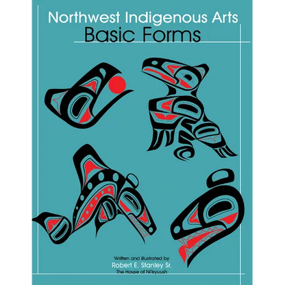 Northwest Indigenous Arts: Basic Forms - Paperback