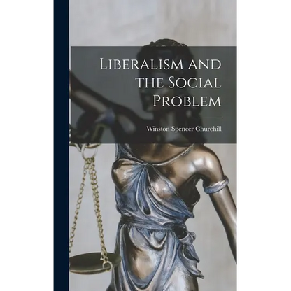 Liberalism and the Social Problem - Hardcover