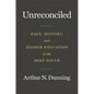 Unreconciled: Race, History, and Higher Education in the Deep South - Paperback
