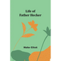 Life of Father Hecker - Paperback