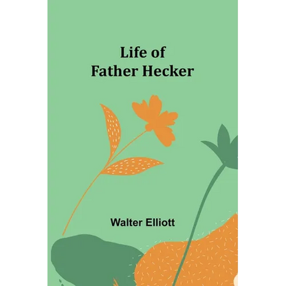 Life of Father Hecker - Paperback