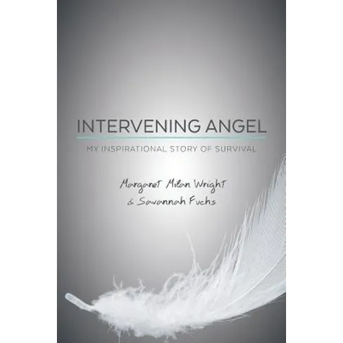 Intervening Angel: My Inspirational Story of Survival - Paperback