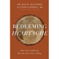 Redeeming Heartache: How Past Suffering Reveals Our True Calling - Hardcover