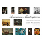 American Masterpieces: Singular Expressions of National Genius - Hardcover