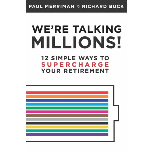 We're Talking Millions!: 12 Simple Ways to Supercharge Your Retirement - Paperback