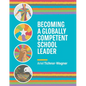 Becoming a Globally Competent School Leader - Paperback