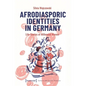 Afrodiasporic Identities in Germany: Life-Stories of Millennial Women - Paperback