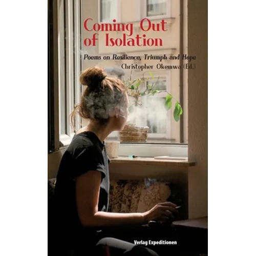 Coming Out of Isolation: Poems on Resilience, Triumph and Hope - Paperback