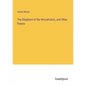 The Shepherd of the Wissahickon, and Other Poems - Paperback