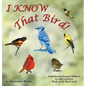 I KNOW That Bird!: Introducing Young Children to some common birds of the backyard - Hardcover