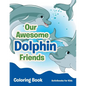 Our Awesome Dolphin Friends Coloring Book - Paperback