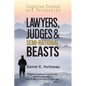Lawyers, Judges & Semi-Rational Beasts: Cognitive Science and Persuasion - Paperback