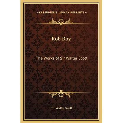 Rob Roy: The Works of Sir Walter Scott - Hardcover