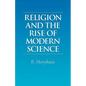 Religion and the Rise of Modern Science - Paperback