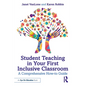 Student Teaching in Your First Inclusive Classroom: A Comprehensive How-To Guide - Paperback