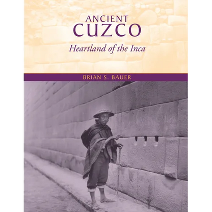 Ancient Cuzco: Heartland of the Inca - Paperback