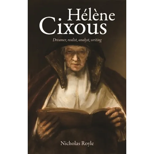 Hélène Cixous: Dreamer, Realist, Analyst, Writing - Paperback