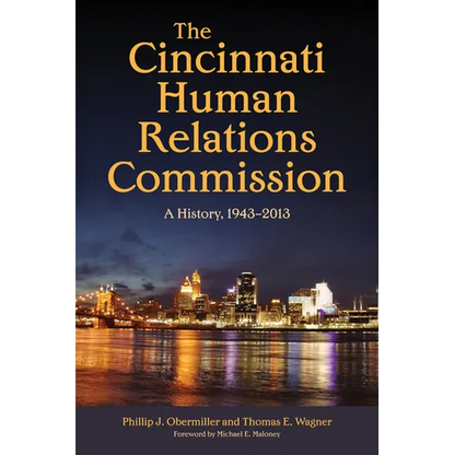 The Cincinnati Human Relations Commission: A History, 1943-2013 - Hardcover