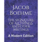 The Signature of All Things and Other Writings: A Modern Edition - Paperback