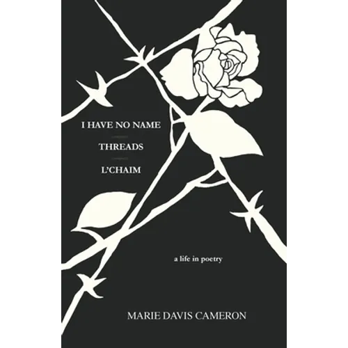I Have No Name - Threads - l'Chaim: a life in poetry - Paperback