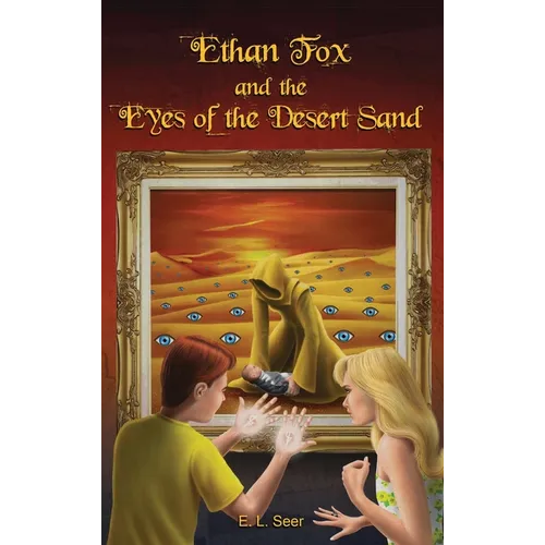 Ethan Fox and the Eyes of the Desert Sand - Hardcover