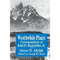 Worthwhile Places: Correspondence of John D. Rockefeller Jr. and Horace Albright - Paperback