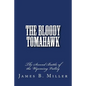 The Bloody Tomahawk: The Second Battle of Wyoming - Paperback