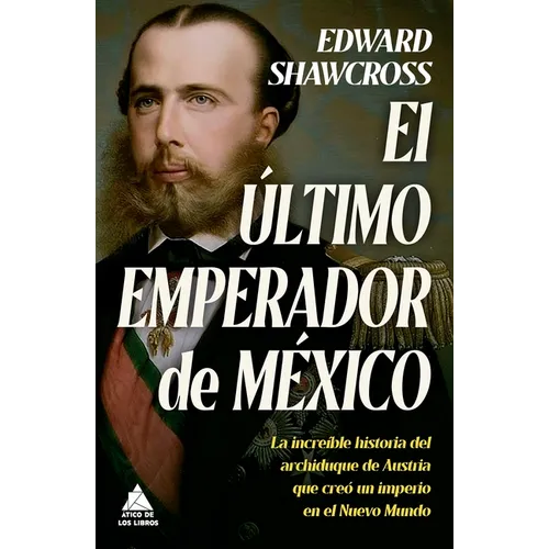 Ultimo Emperador de M騙ico, El - Hardcover