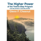 The Higher Power of the Twelve-Step Program: For Believers & Non-Believers - Paperback