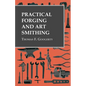 Practical Forging and Art Smithing - Hardcover