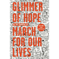 Glimmer of Hope: How Tragedy Sparked a Movement - Hardcover