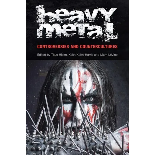 Heavy Metal: Controversies and Counterculture - Paperback