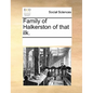 Family of Halkerston of That Ilk. - Paperback
