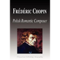 Frdric Chopin - Polish Romantic Composer (Biography) - Paperback