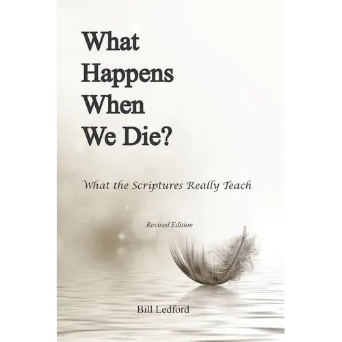 What Happens When We Die?: What the Scriptures Really Teach - Paperback
