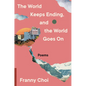 The World Keeps Ending, and the World Goes on - Hardcover
