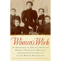 Women's Work: An Anthology of African-American Women's Historical Writings from Antebellum America to the Harlem Renaissance - Paperback