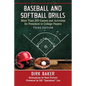 Baseball and Softball Drills: More Than 200 Games and Activities for Preschool to College Players, 3D Ed. - Paperback