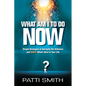 What Am I to Do Now?: Simple Strategies to Navigate the Unknown and Ignite What's Next in Your Life - Hardcover
