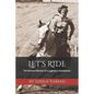 Let's Ride: The Personal Memoirs of a Legendary Horsewoman - Paperback