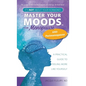 Master Your Moods(TM) for Menopause and Perimenopause: It's Not About Your Hormones - A Practical Guide to Feel More Like Yourself - Hardcover