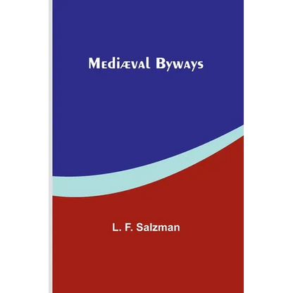 Mediæval Byways - Paperback