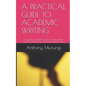 A Practical Guide to Academic Writing: A guide to research proposal writing, data collection and anaysis, and final research report - Paperback