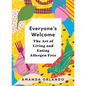 Everyone's Welcome: The Art of Living and Eating Allergen Free - Hardcover