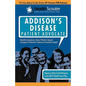 Healthscouter Addison's Disease: Addison Disease Symptoms and Addison's Disease Treatment - Paperback