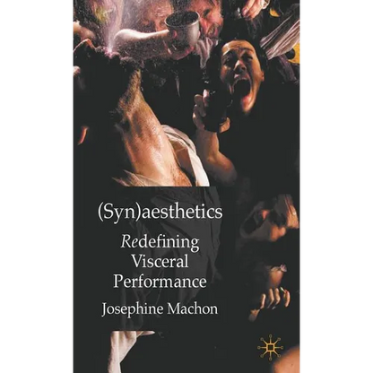 (Syn)Aesthetics: Redefining Visceral Performance - Hardcover