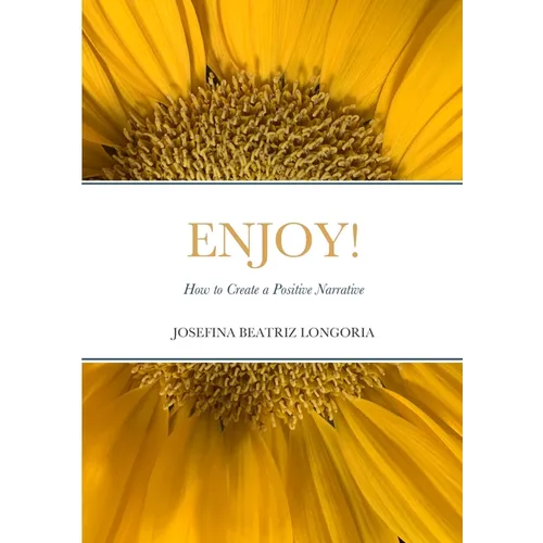 Enjoy: How to Create a Positive Narrative - Paperback